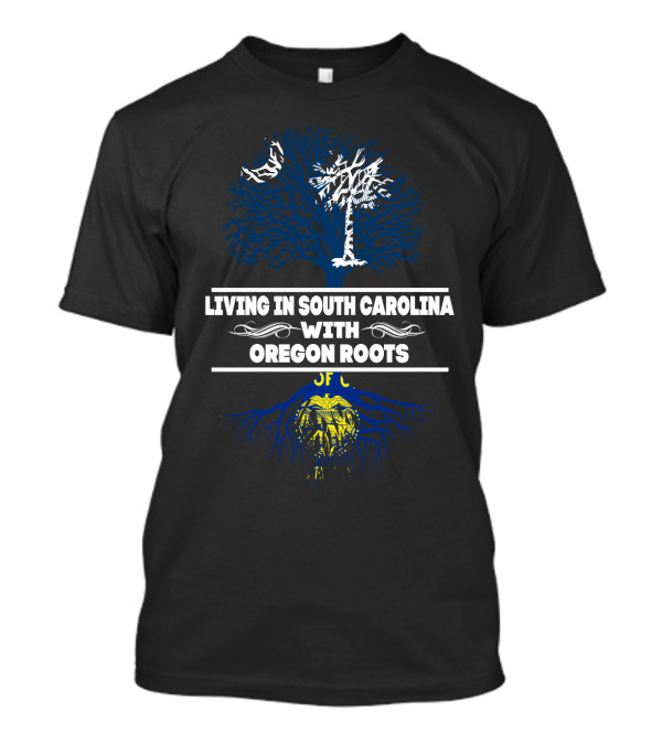 Living In South Carolina With Deep Oregon Roots Palmetto Tree And Blue Woodland T-Shirt