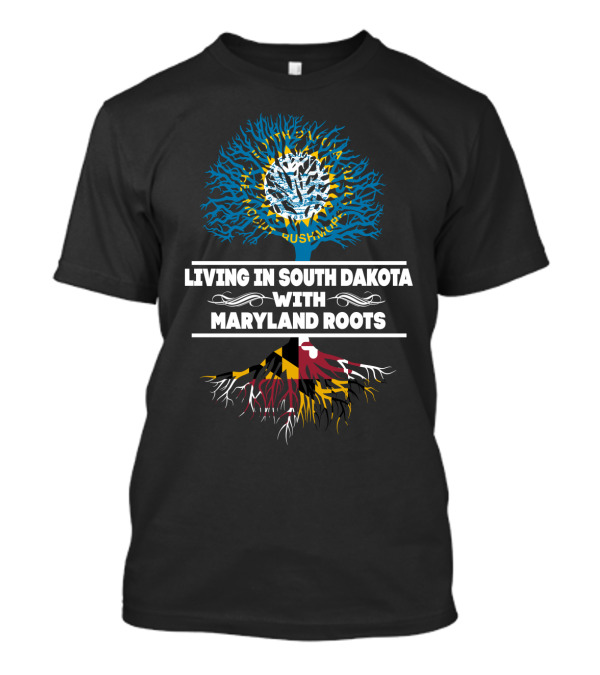Living In South Dakota With Maryland Roots Tree Design Featuring State Flag Colors T-Shirt