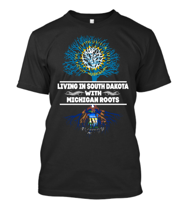 Living In South Dakota With Michigan Roots State Seal Tree T-Shirt