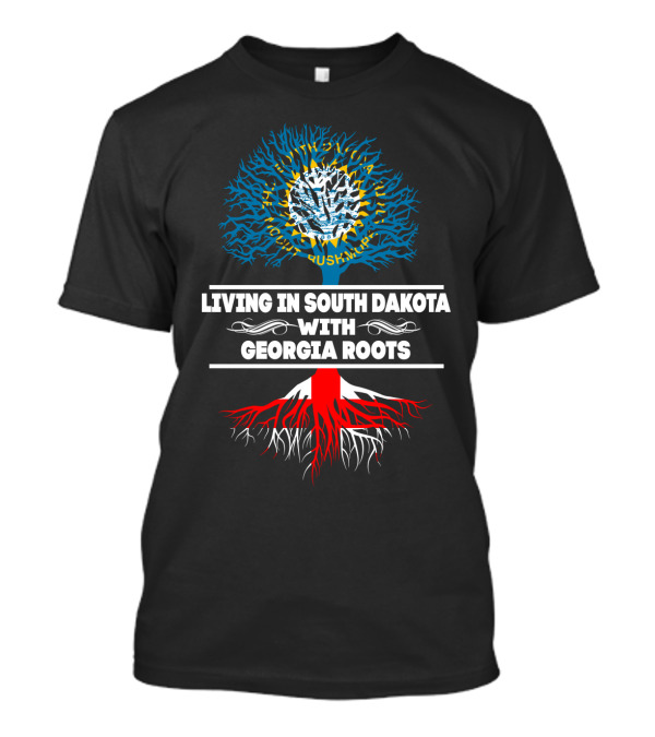 Living In South Dakota With Georgia Roots Tree Design Featuring State Flag And Roots T-Shirt