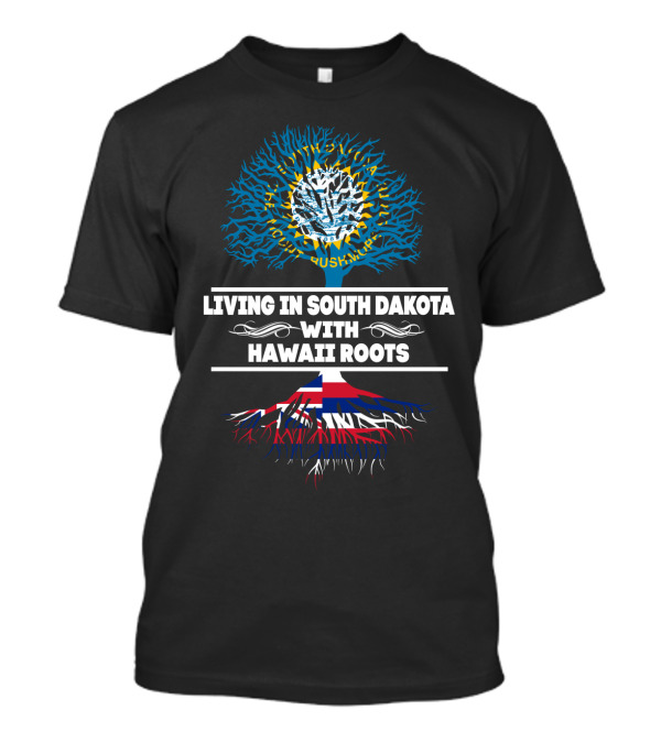 South Dakota Life Embraced With Hawaii Heritage Roots Tree T-Shirt