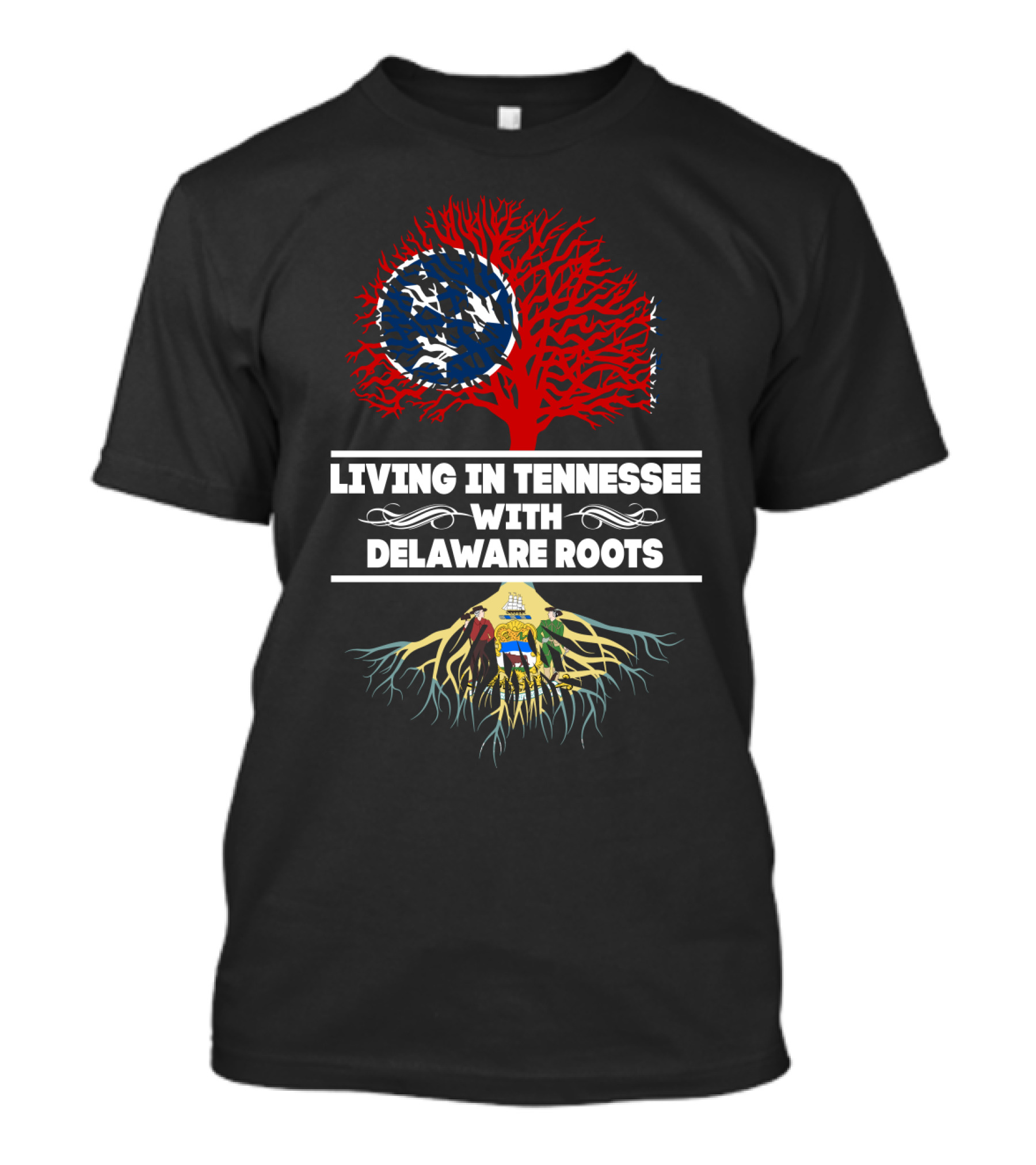 Living In Tennessee With Delaware Roots Featuring State Flag Imagery And Tree Symbolism T-Shirt
