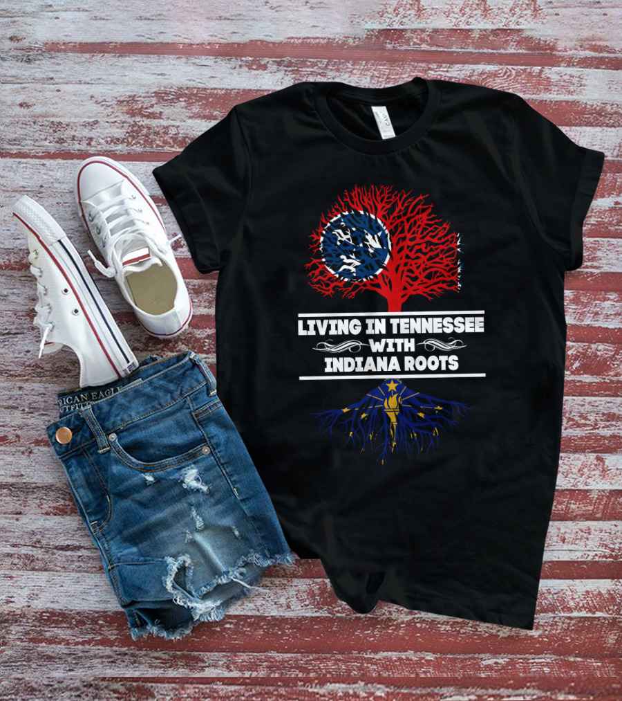 Living In Tennessee With Indiana Roots Featuring State Flags And Tree T-Shirt