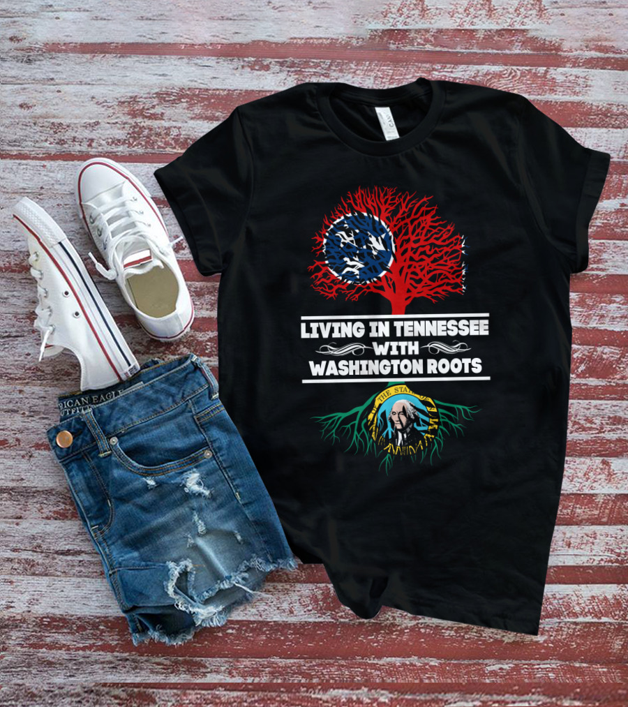 Living In Tennessee With Washington Roots Featuring Tennessee Flag Tree And Washington State Seal Roots T-Shirt