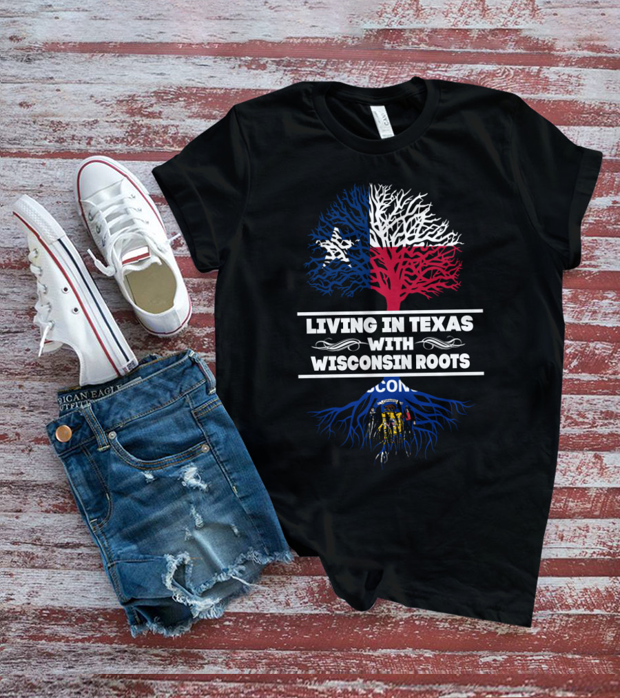 Living In Texas With Wisconsin Roots State Flag Tree T-Shirt