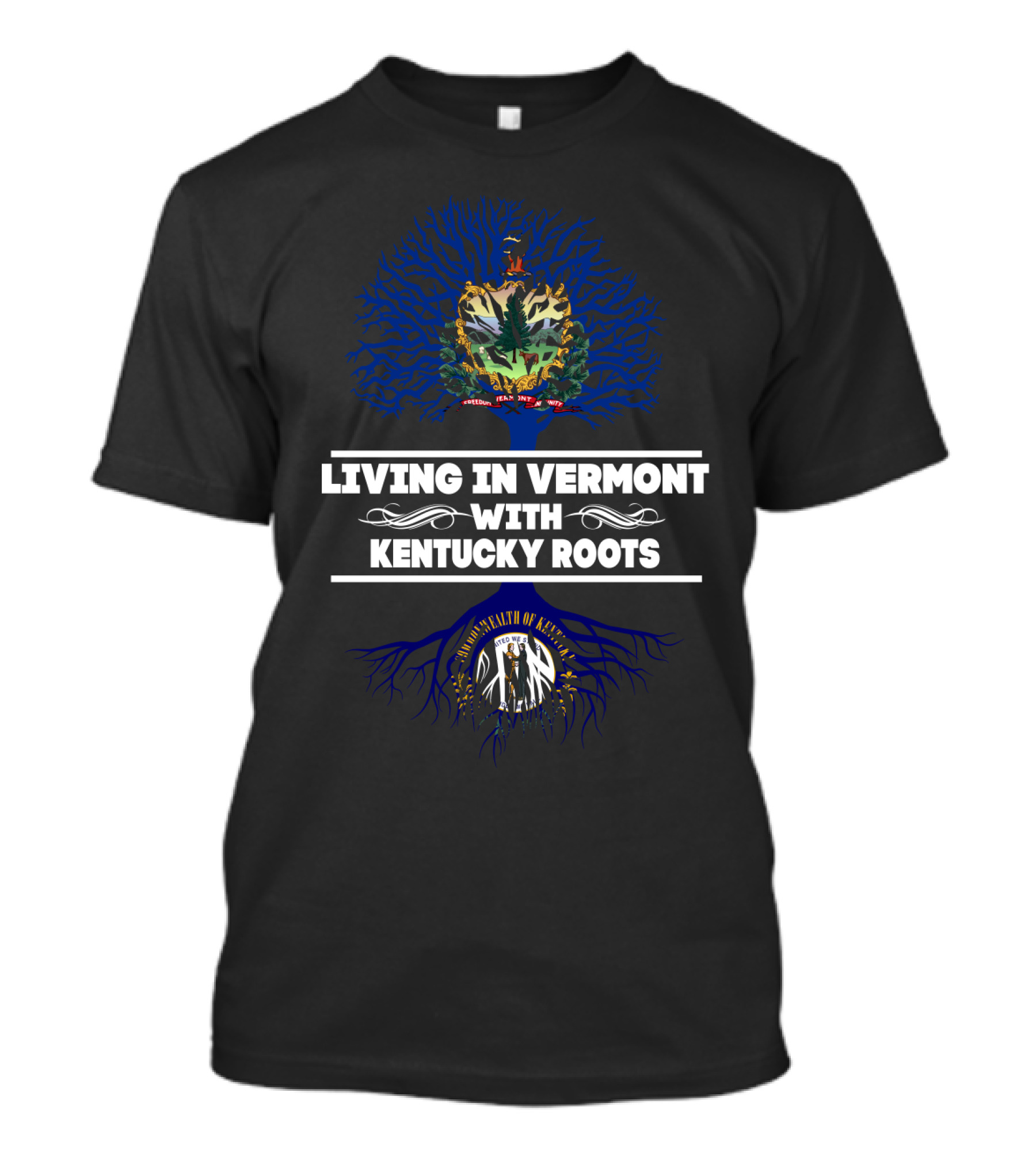 Living In Vermont With Kentucky Roots Featuring Vermont Seal And Kentucky Commonwealth Emblem T-Shirt
