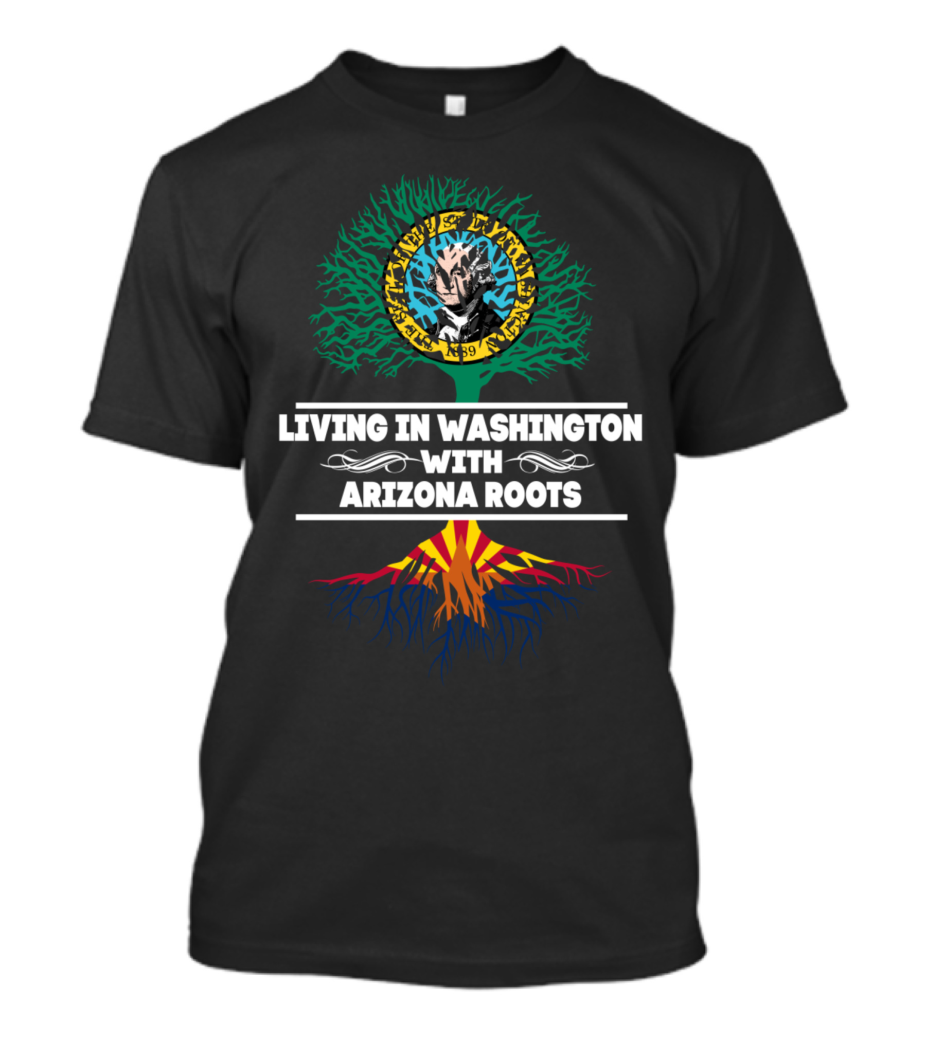Living In Washington With Arizona Roots Centered Around Unique Tree Graphic Featuring State Flag Colors T-Shirt