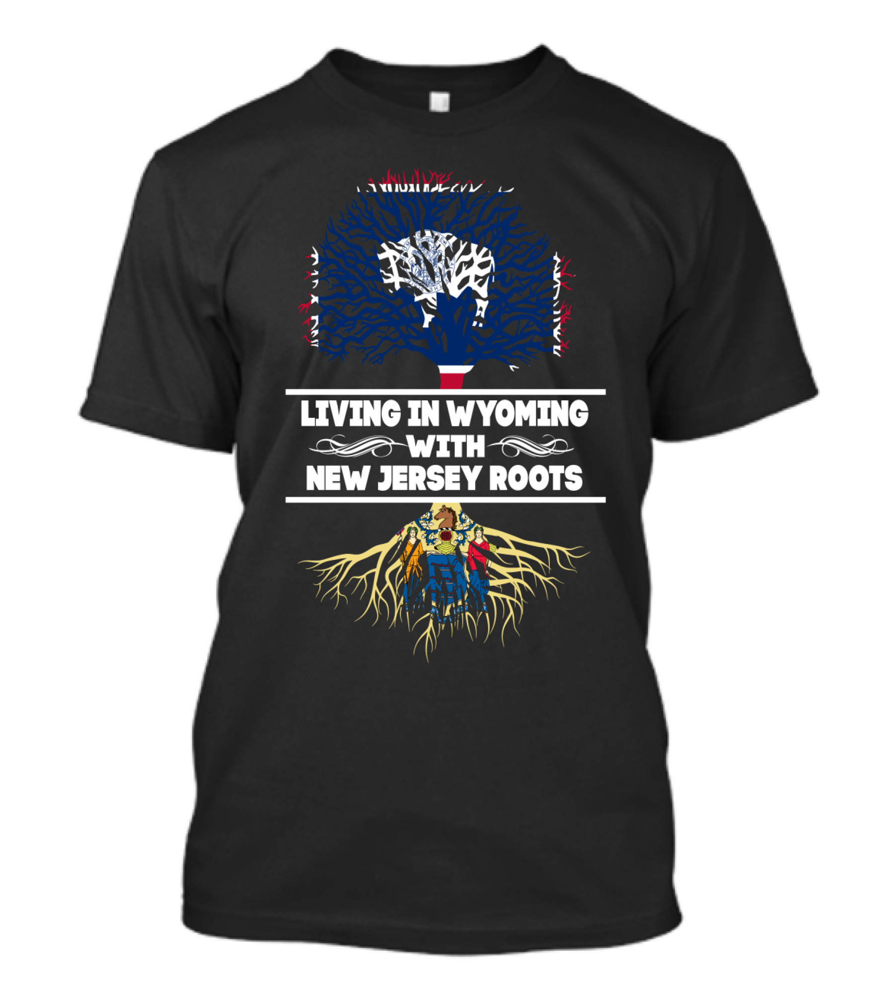 Living In Wyoming With New Jersey Roots Tree Flag T-Shirt