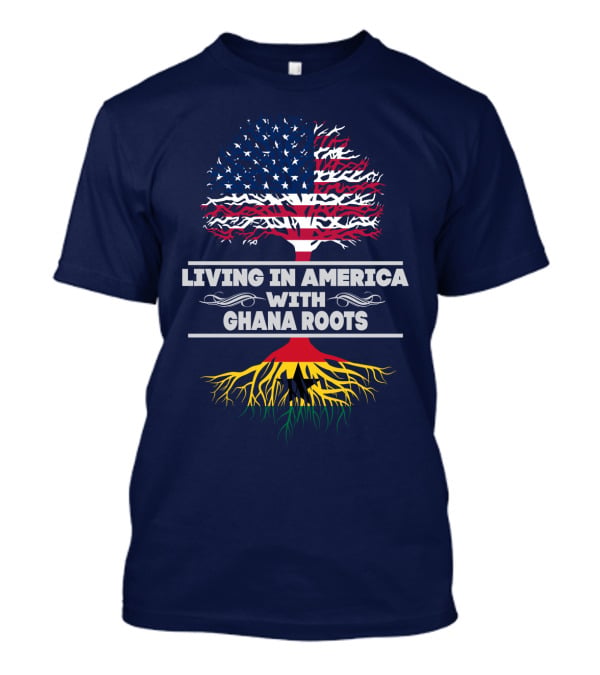 Living IN America With Ghana Roots T-Shirt