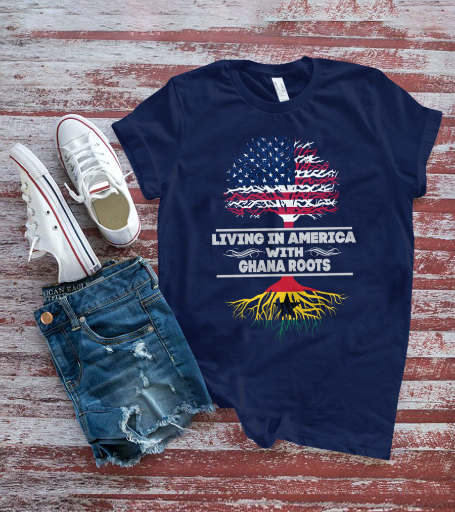 Living IN America With Ghana Roots T-Shirt