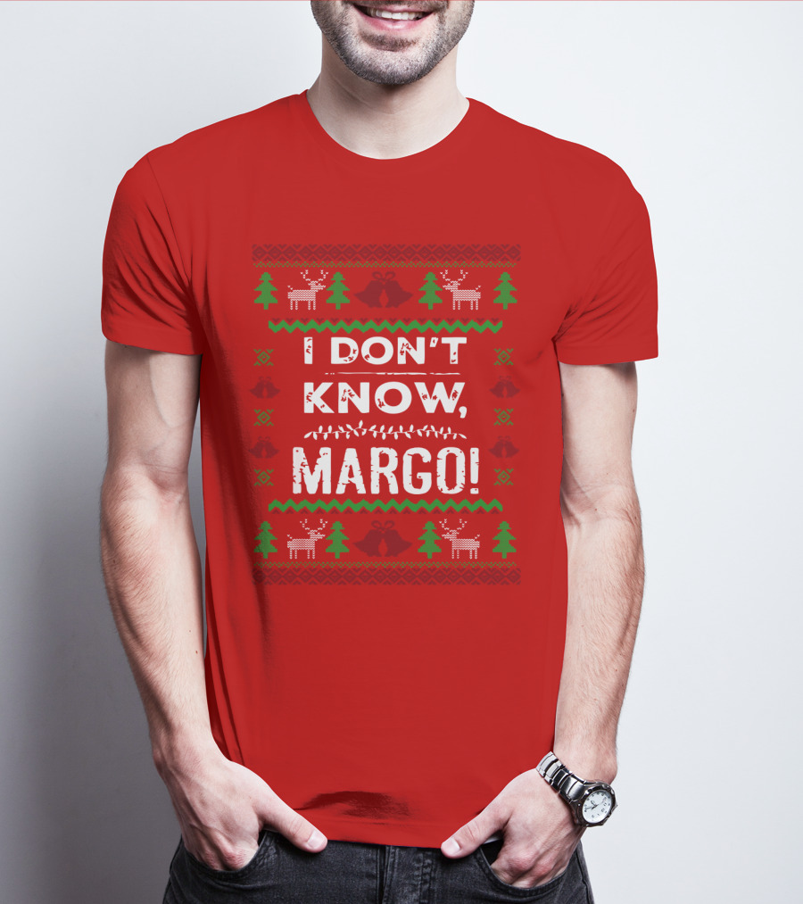 I Don't Know Margo Christmas Reindeer Trees Ugly T-Shirt