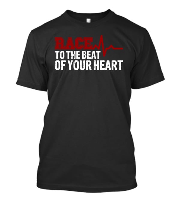Race To The Beat Of Your Heart EKG Pulse Graphic Racing T-Shirt