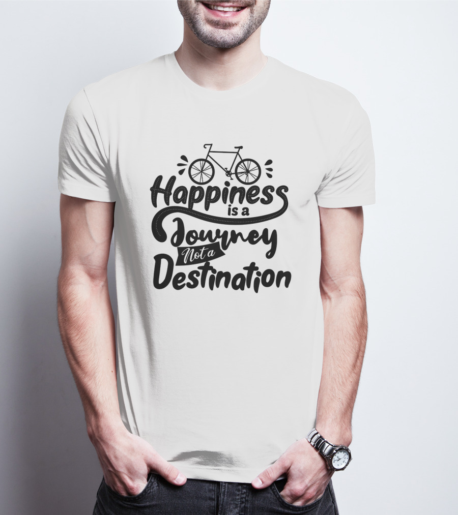 Happiness Is A Journey Not A Destination Bicycle T-Shirt