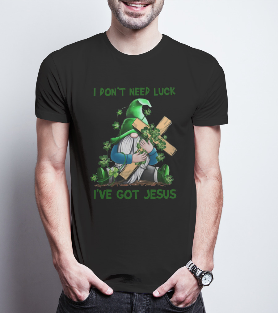 I Don't Need Luck I've Got Jesus Irish Gnome Shamrock Cross T-Shirt