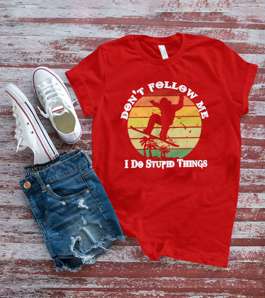 Don't Follow Me I Do Stupid Things Skateboarding Silhouette With Palm Trees And Sunset Stripes T-Shirt