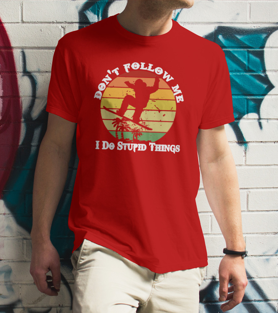 Don't Follow Me I Do Stupid Things Skateboarding Silhouette With Palm Trees And Sunset Stripes T-Shirt