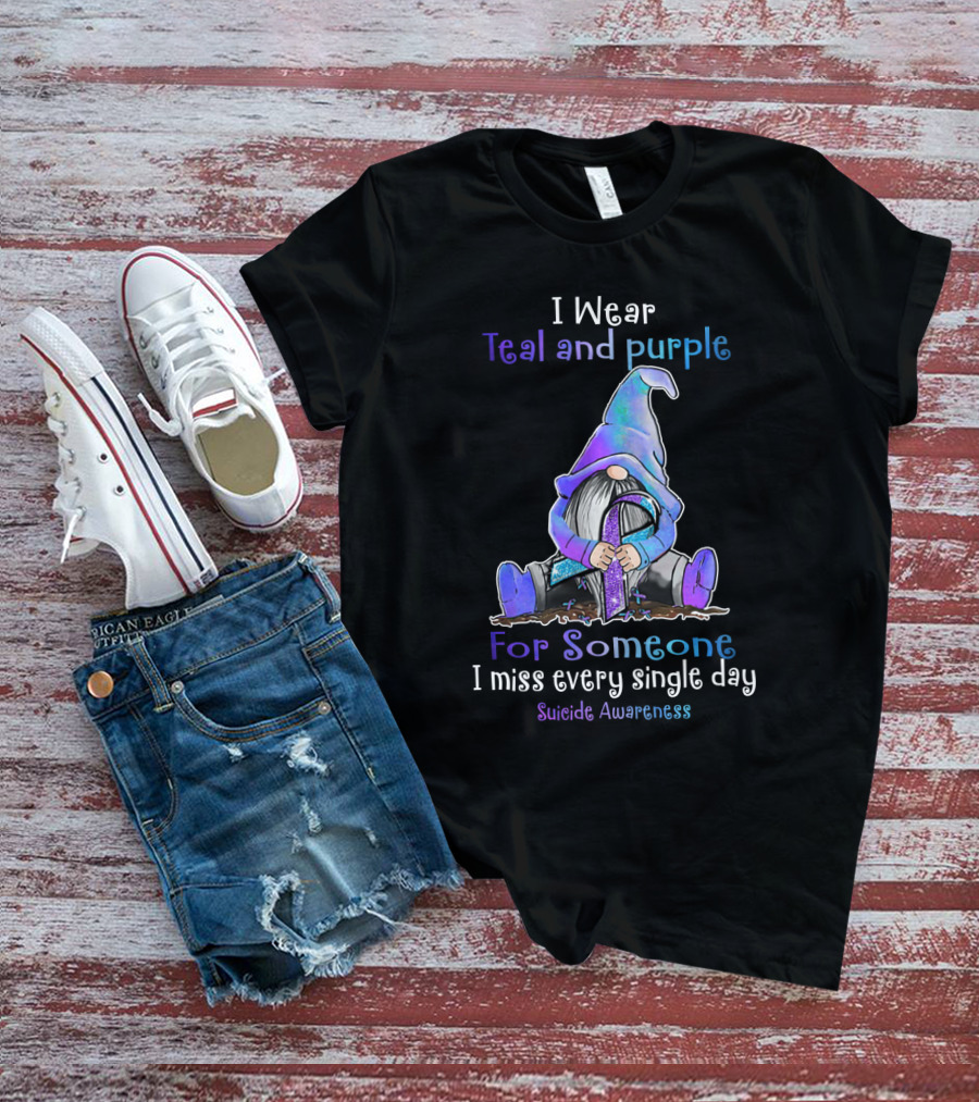I Wear Teal And Purple Gnome For Suicide Awareness I Miss Every Single Day T-Shirt