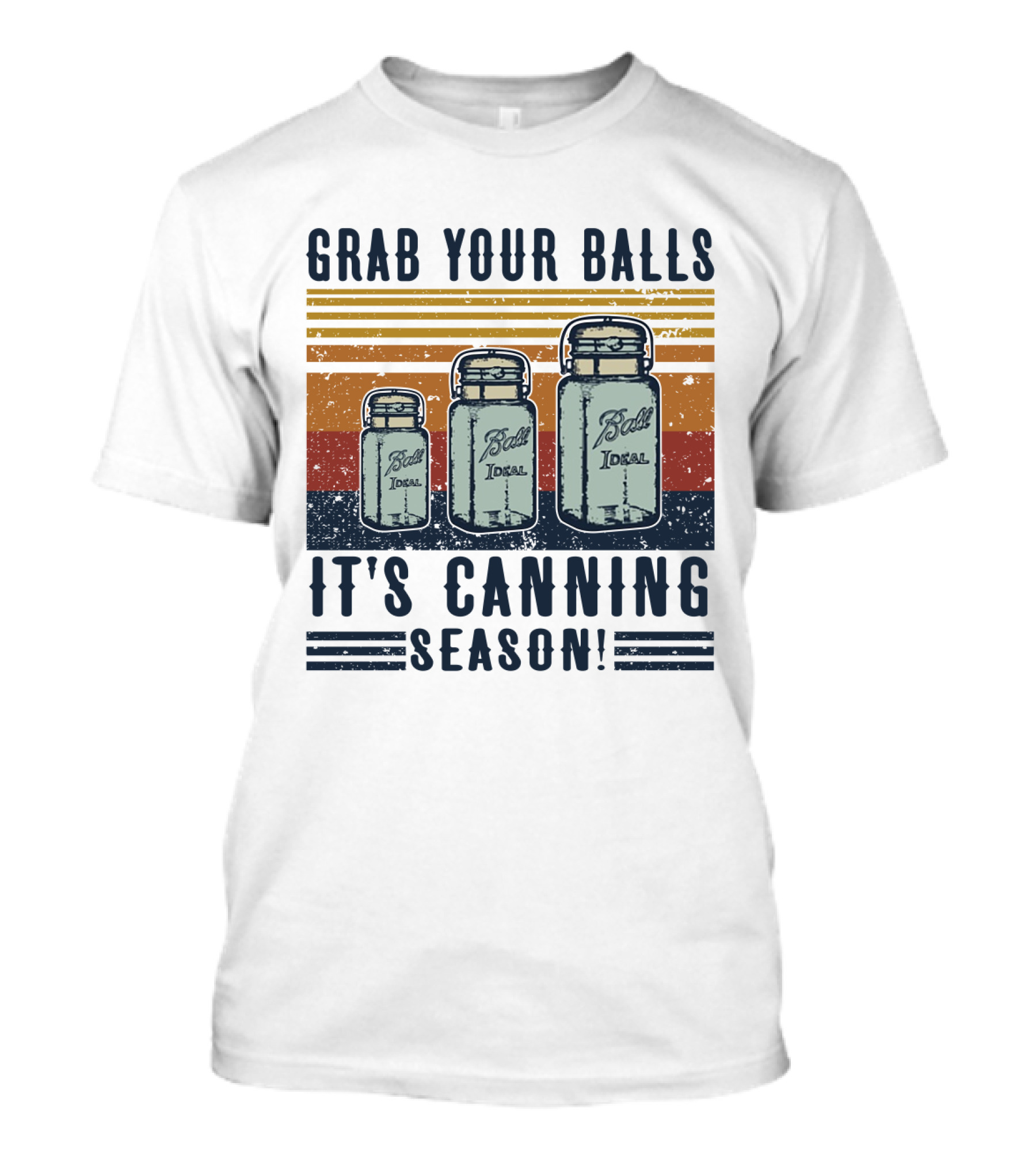 Grab Your Balls It's Canning Season Ball Ideal Jars T-Shirt