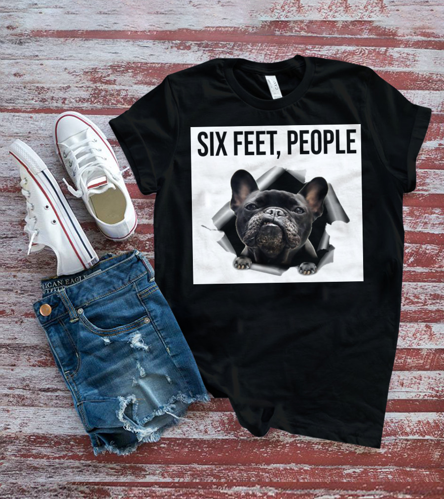 French Bulldog Six Feet People Face Mask Caution Message T-Shirt