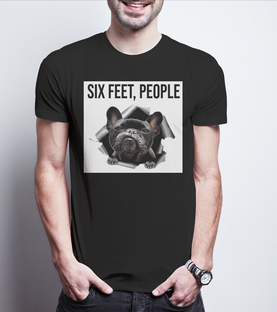 French Bulldog Six Feet People Face Mask Caution Message T-Shirt
