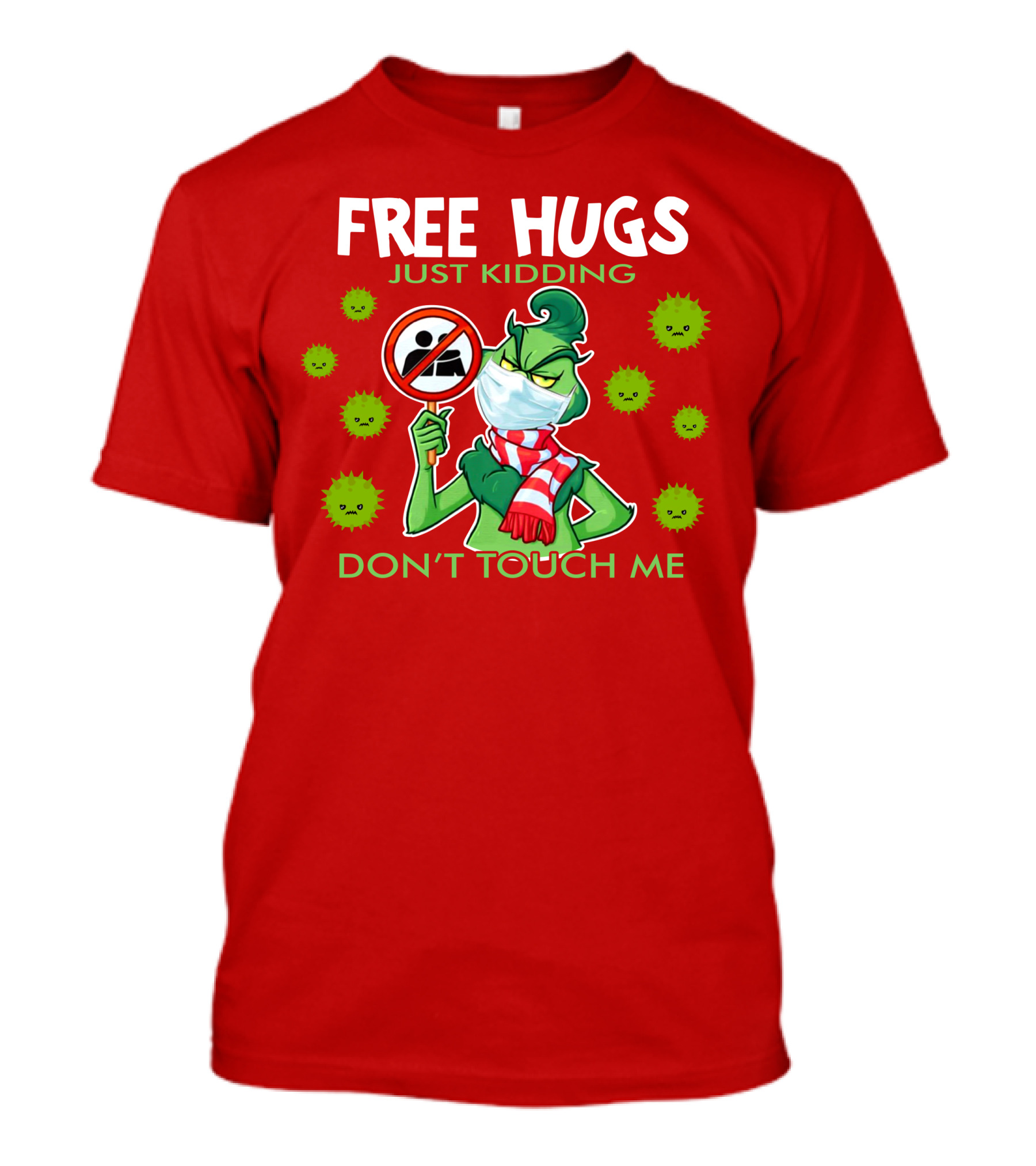 Grinch Free Hugs Just Kidding Don't Touch Me Masked Holiday Humor T-Shirt