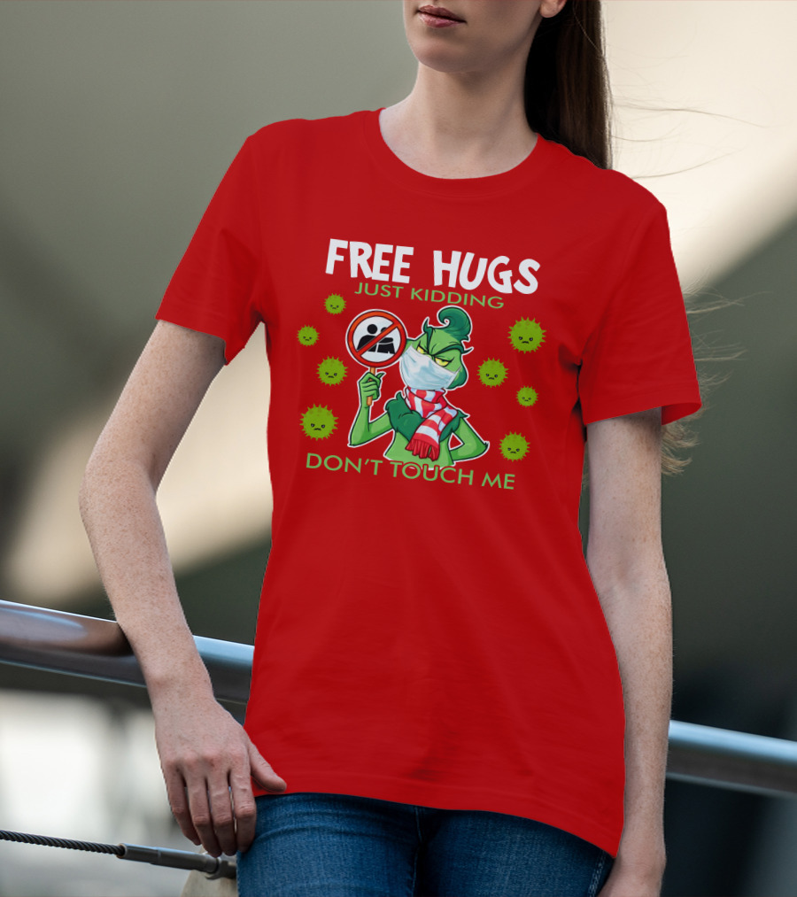 Grinch Free Hugs Just Kidding Don't Touch Me Masked Holiday Humor T-Shirt