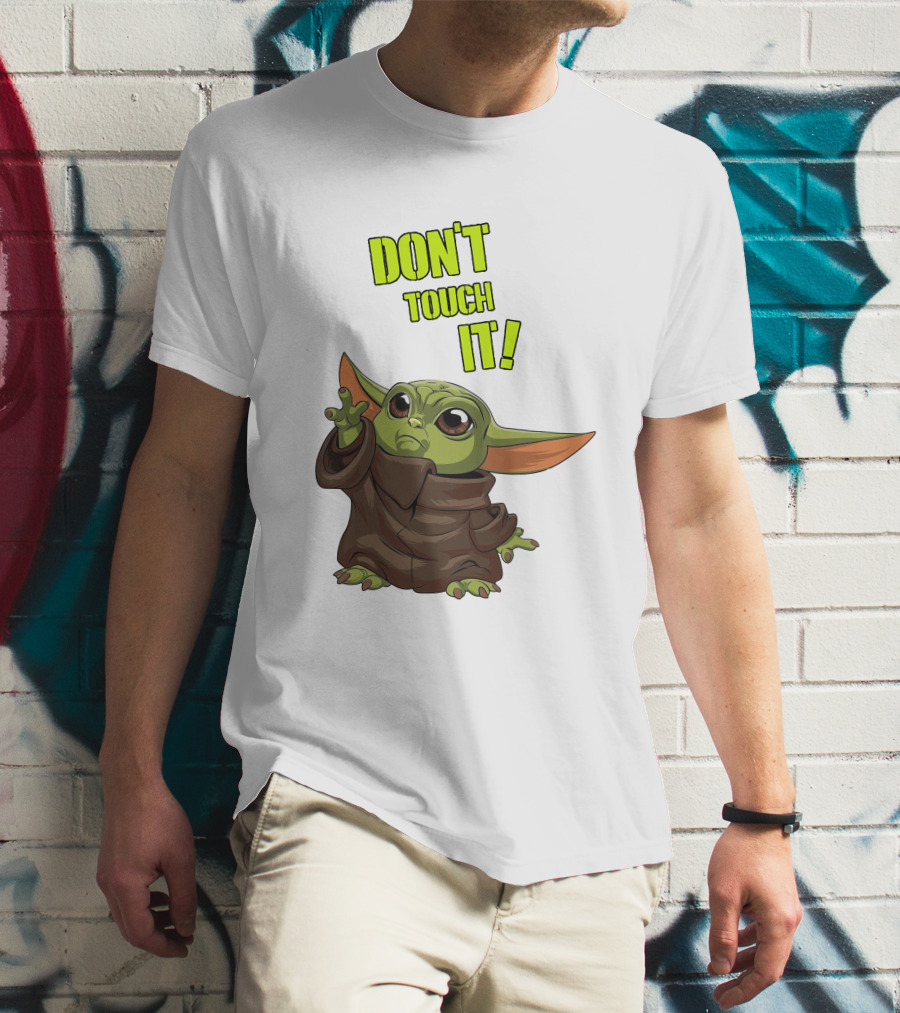 DON'T TOUCH IT Baby Yoda Grogu Mandalorian T-Shirt