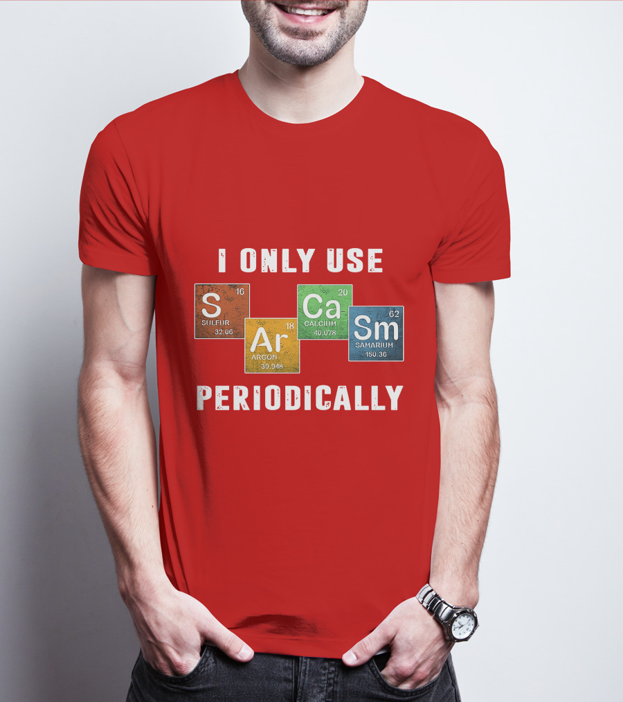 I Only Use S Ar Ca Sm Periodically Sulfur Argon Calcium Samarium T-Shirt