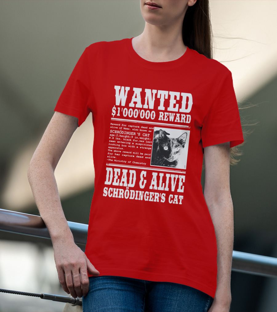 WANTED $1'000'000 REWARD DEAD And ALIVE SCHRÖDINGER'S CAT T-Shirt