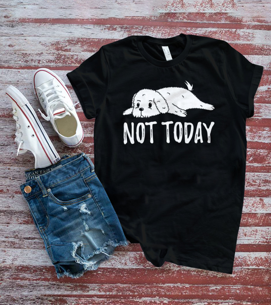 Bichon Frise Lying Down Says Not Today T-Shirt