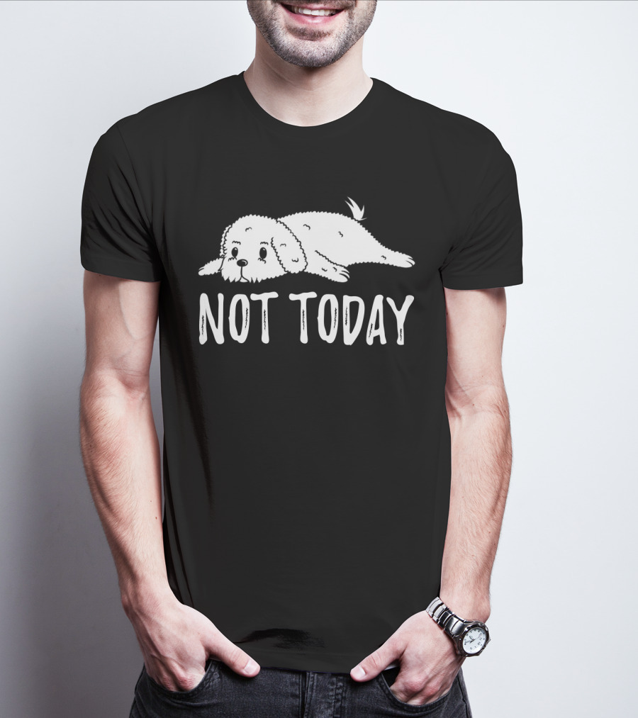 Bichon Frise Lying Down Says Not Today T-Shirt