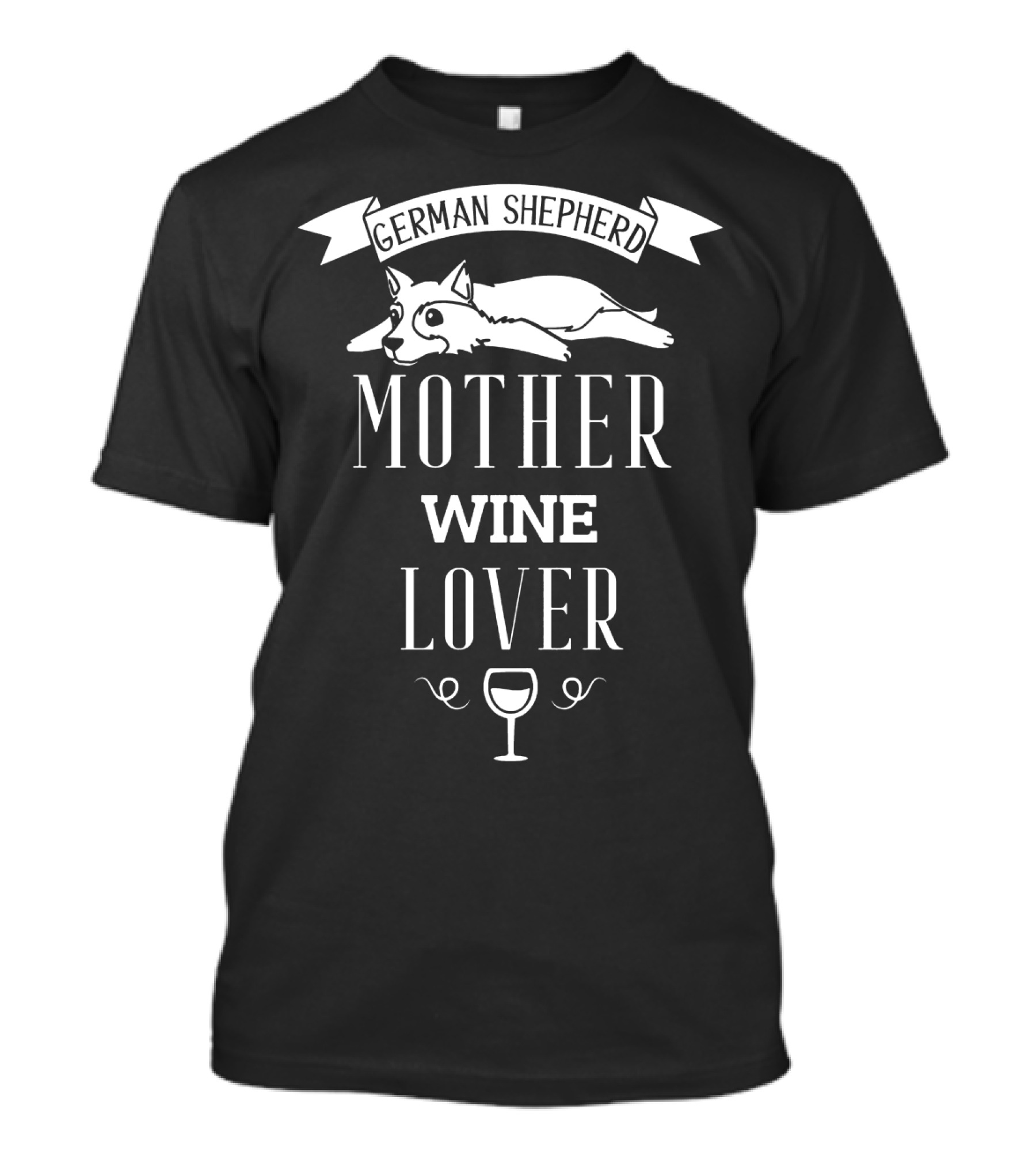 German Shepherd Dog Mother Wine Lover Glass Banner T-Shirt