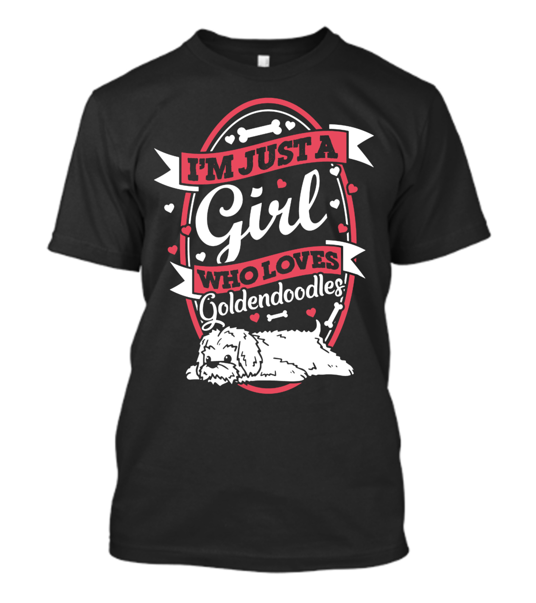 I'M JUST A GIRL WHO LOVES GOLDENDOODLES WITH HEART AND BONE ACCENTS T-Shirt