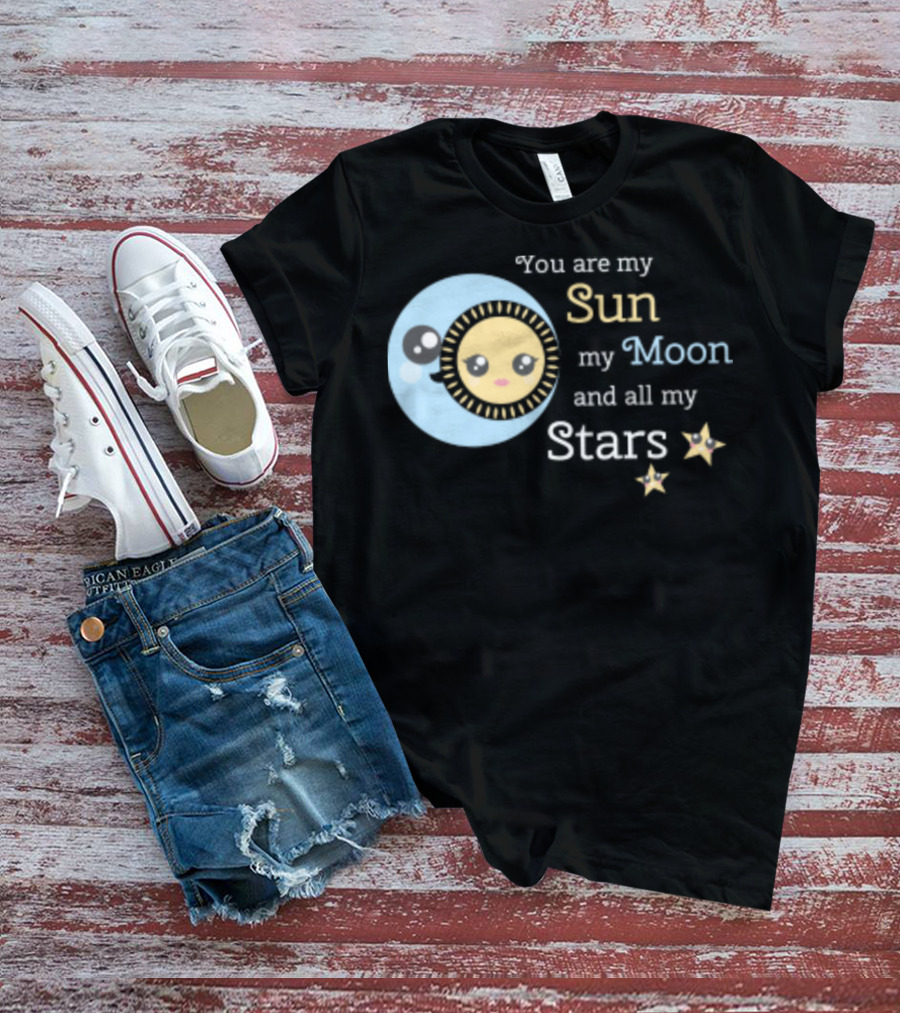 You Are My Sun My Moon And All My Stars Cute Celestial T-Shirt