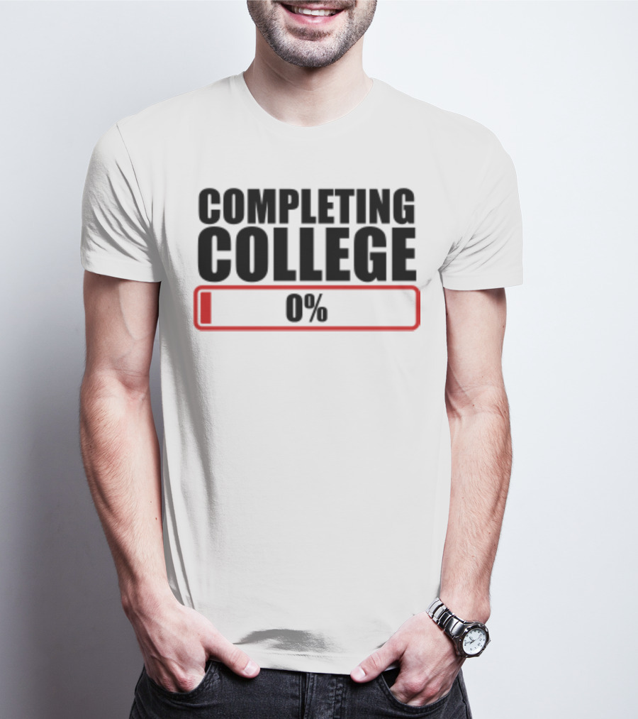 Completing College 0% Progress Back To School Motivation T-Shirt