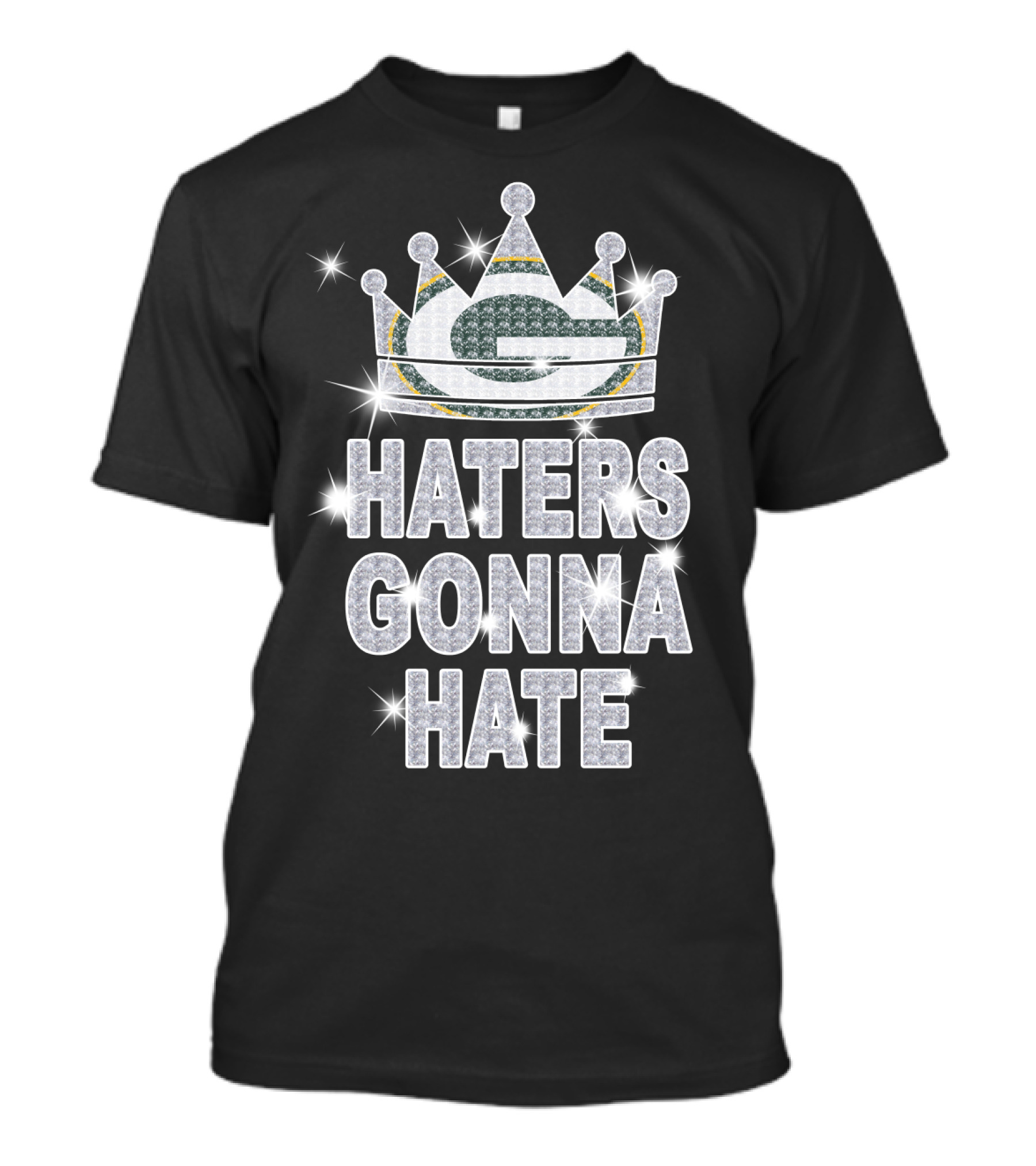 Haters Gonna Hate Packers G Sparkling Crown T-Shirt