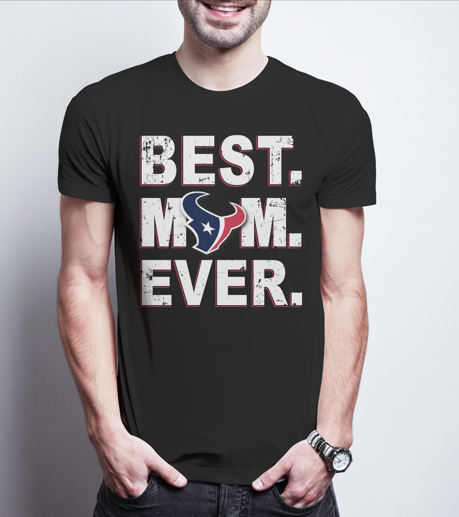 Best Mom Ever Texans Logo Fan Pride Statement T-Shirt