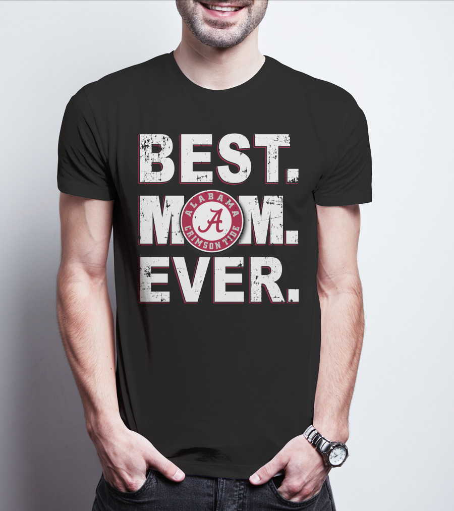Best Mom Ever Alabama Crimson Tide T-Shirt