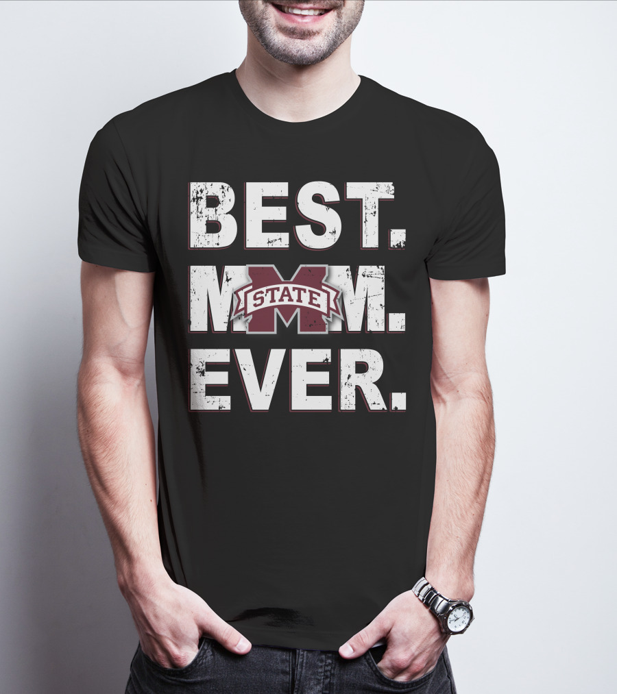 Best Mom Ever Mississippi State Bulldogs T-Shirt