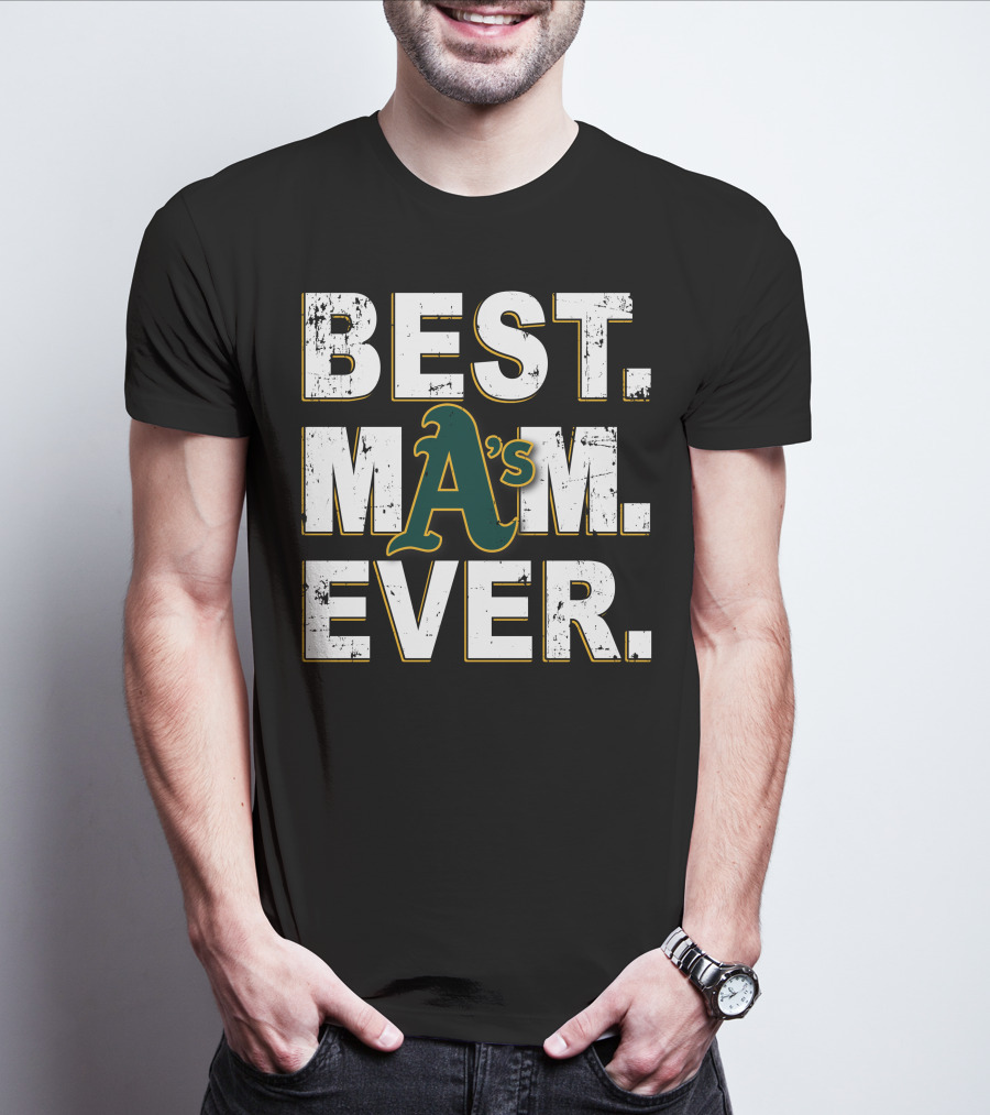 Best Mom Ever Oakland Athletics A's T-Shirt