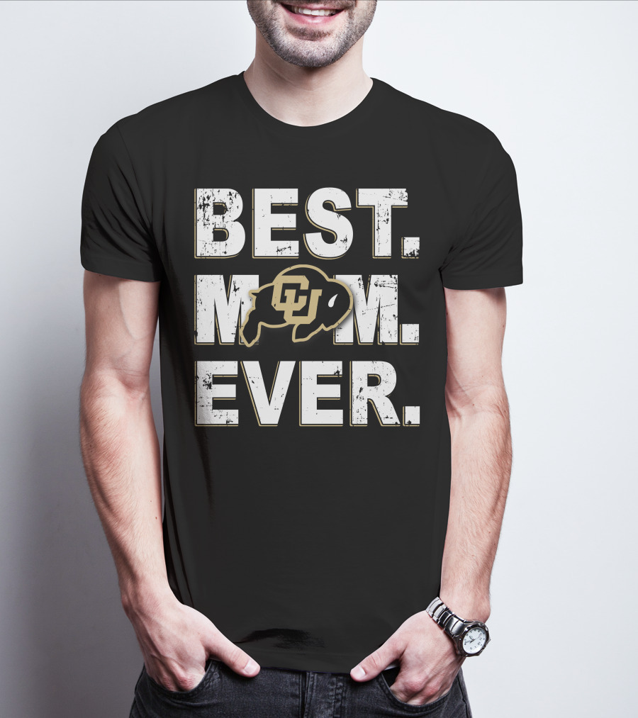 Best Mom Ever Colorado Buffaloes Cu Buffalo T-Shirt