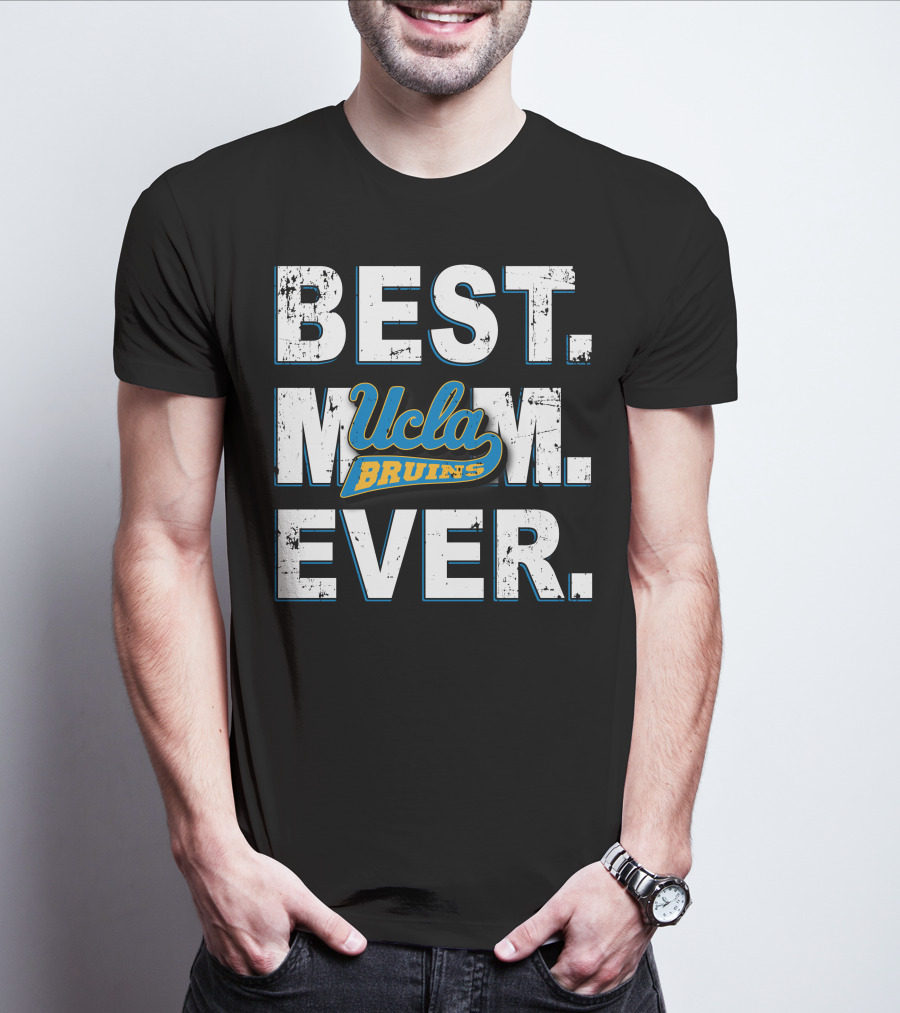 Best Mom Ever Ucla Bruins T-Shirt