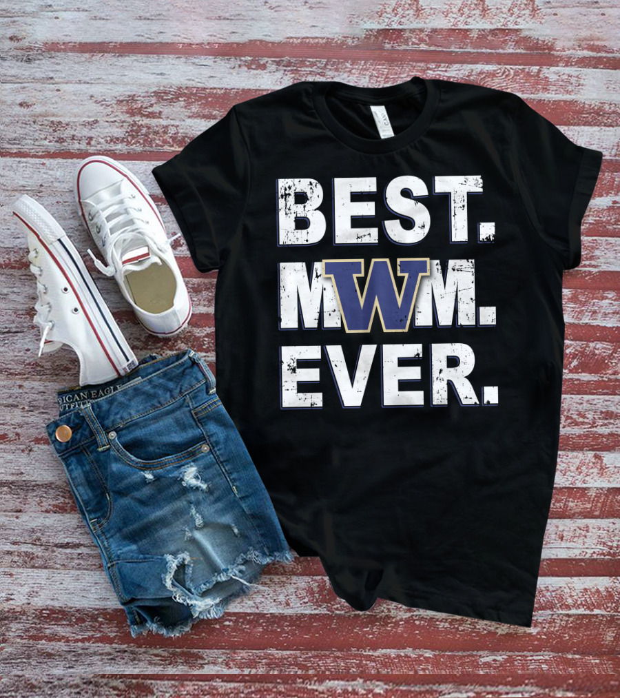 Best Mom Ever Washington Huskies W T-Shirt
