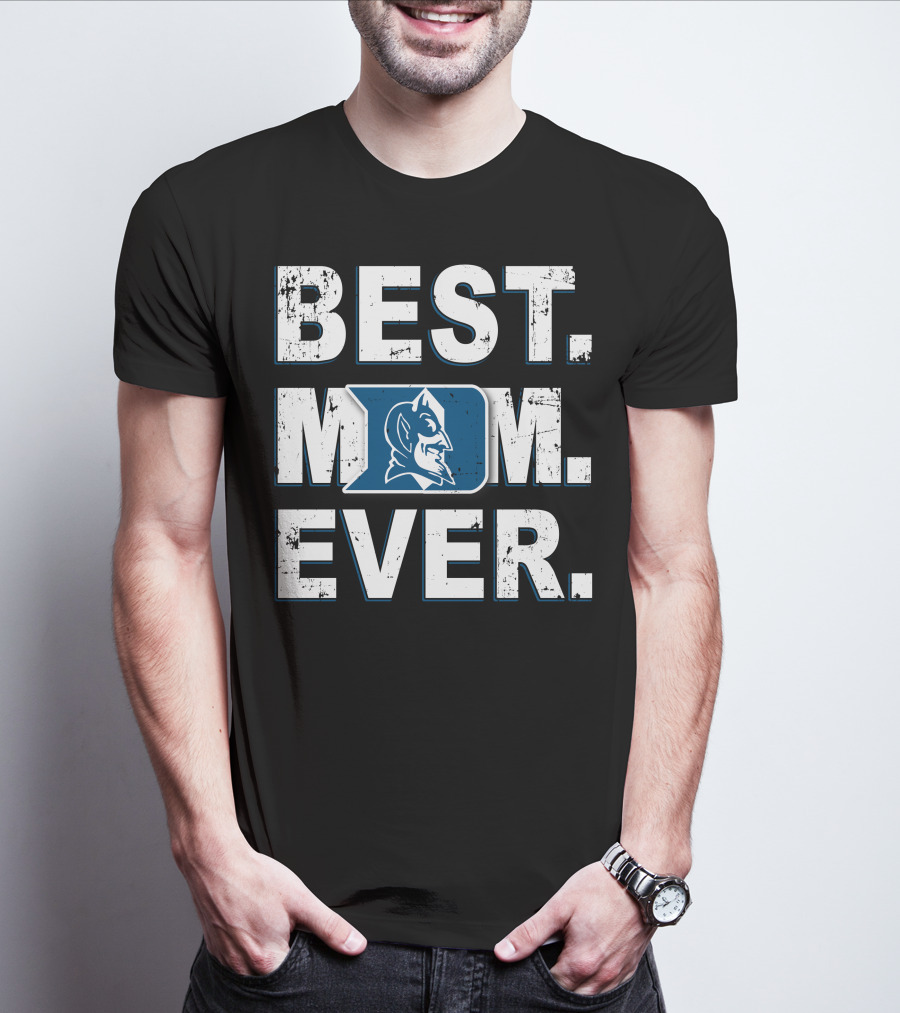 BEST MOM EVER DUKE BLUE DEVILS BASKETBALL FAN T-Shirt