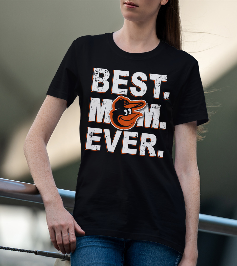 Best Mom Ever Baltimore Orioles T-Shirt