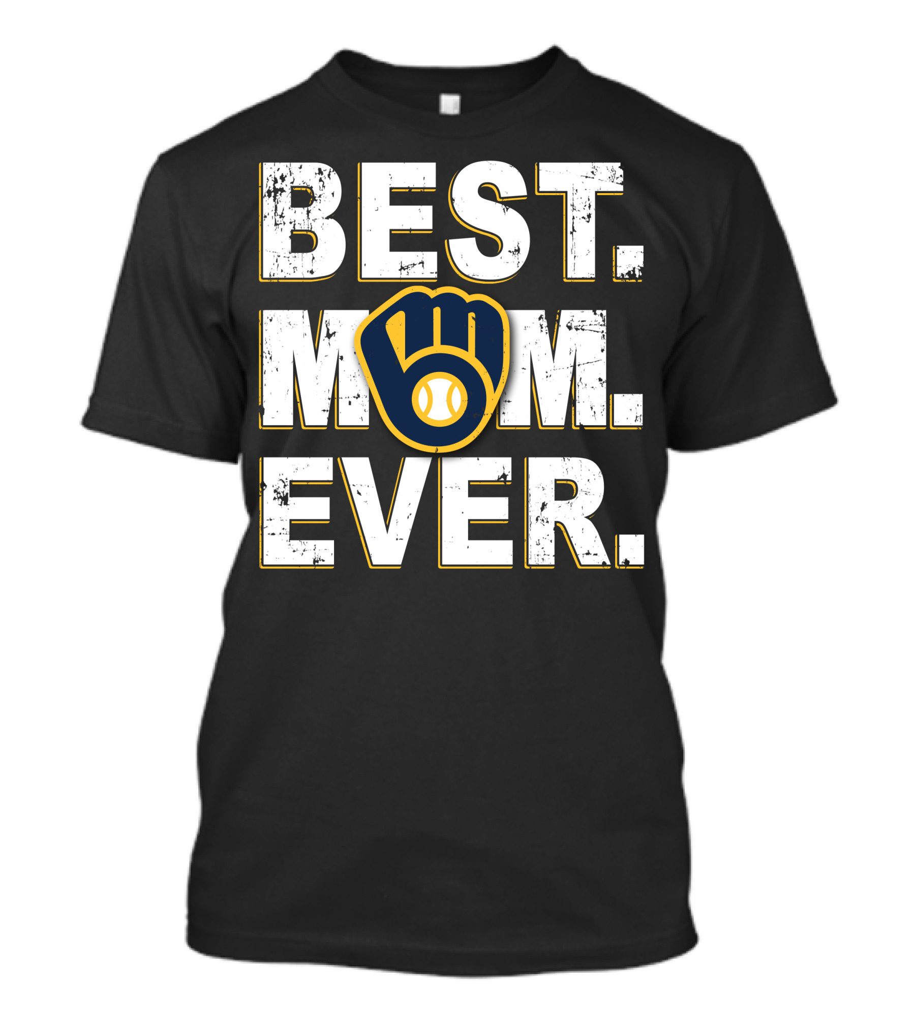 Best Mom Ever Milwaukee Brewers Baseball Glove T-Shirt