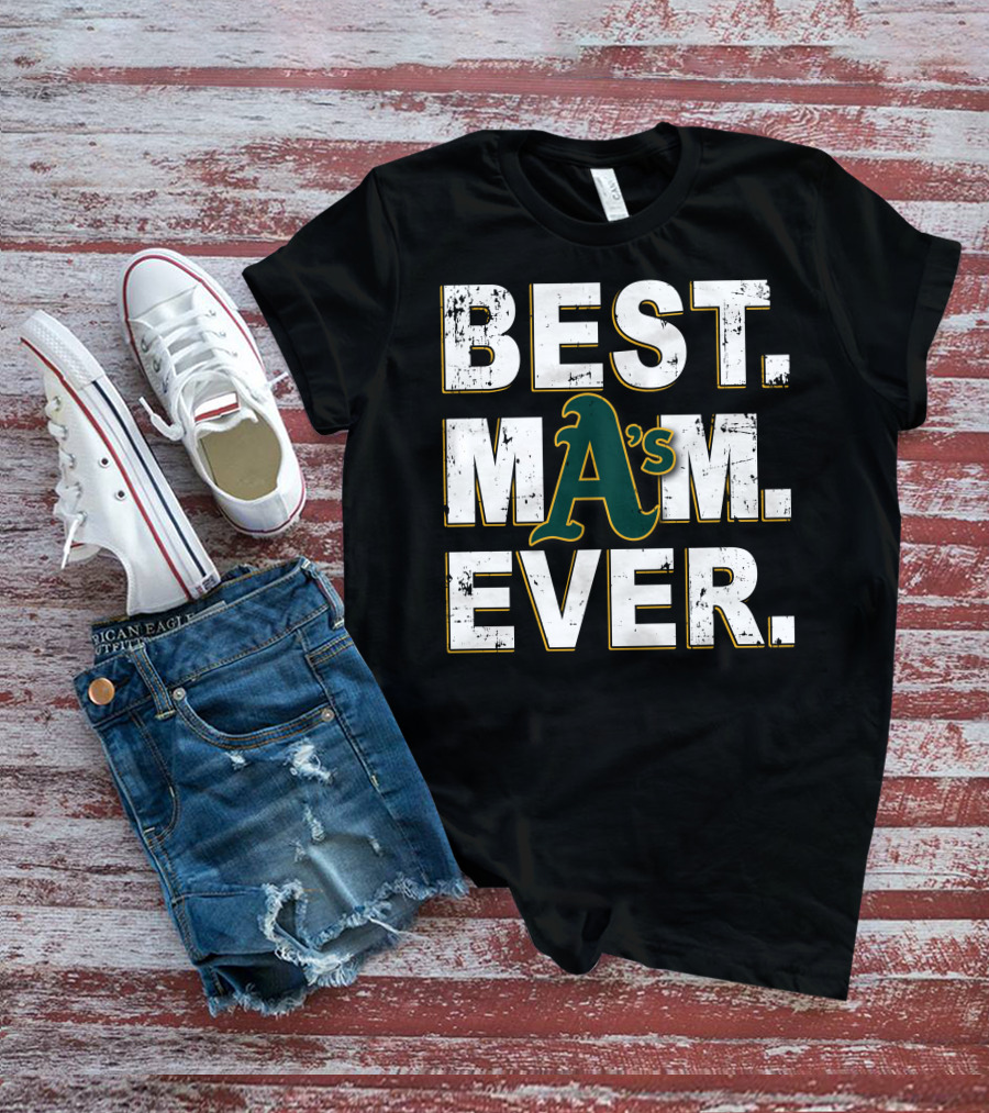 Best Mom Ever Ma's Oakland A's T-Shirt