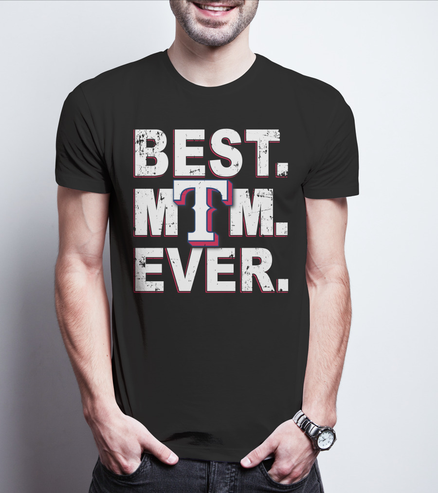 Best Mom Ever Mtm T Texas Rangers T-Shirt