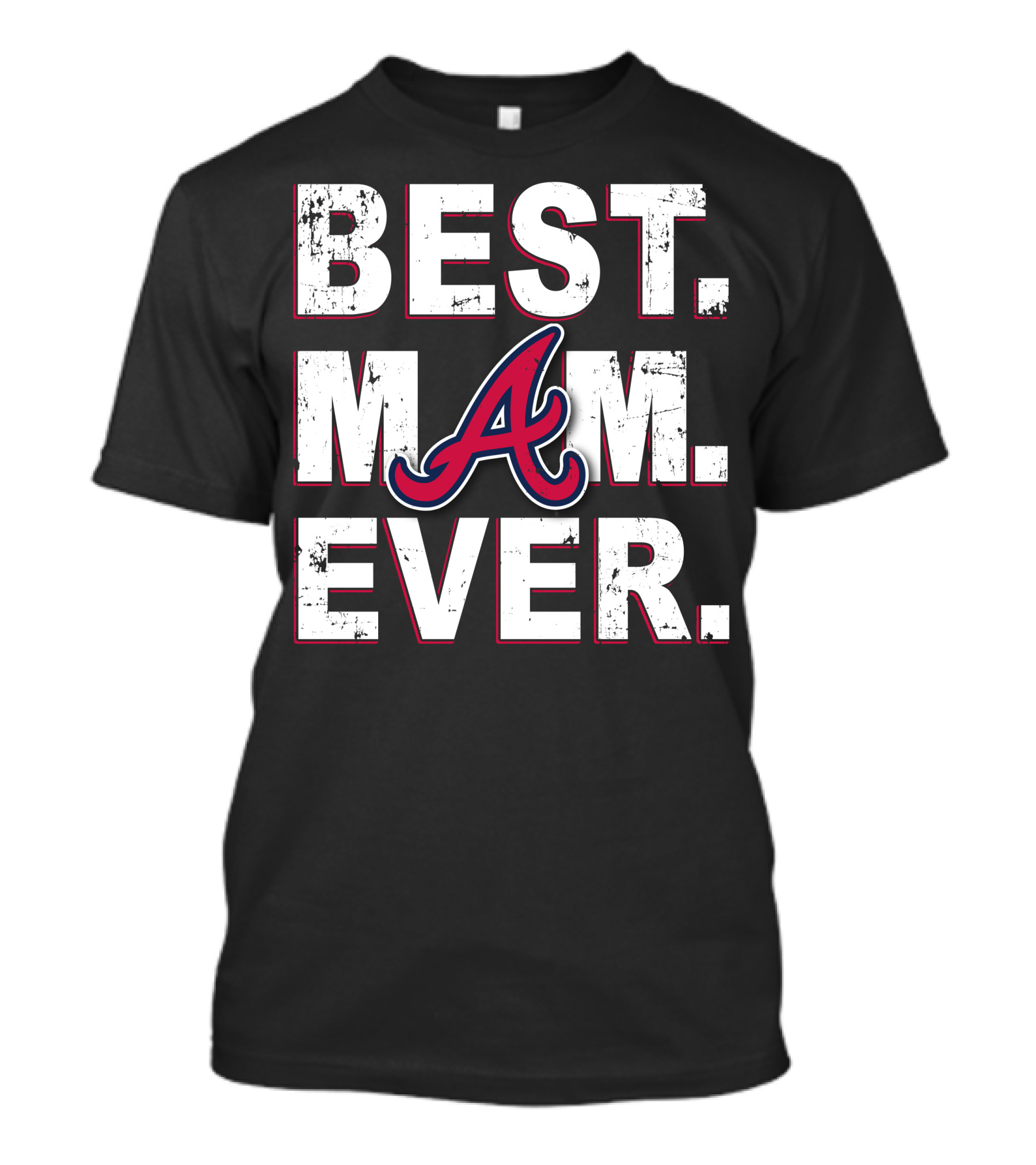 BEST MOM EVER Atlanta Braves A T-Shirt
