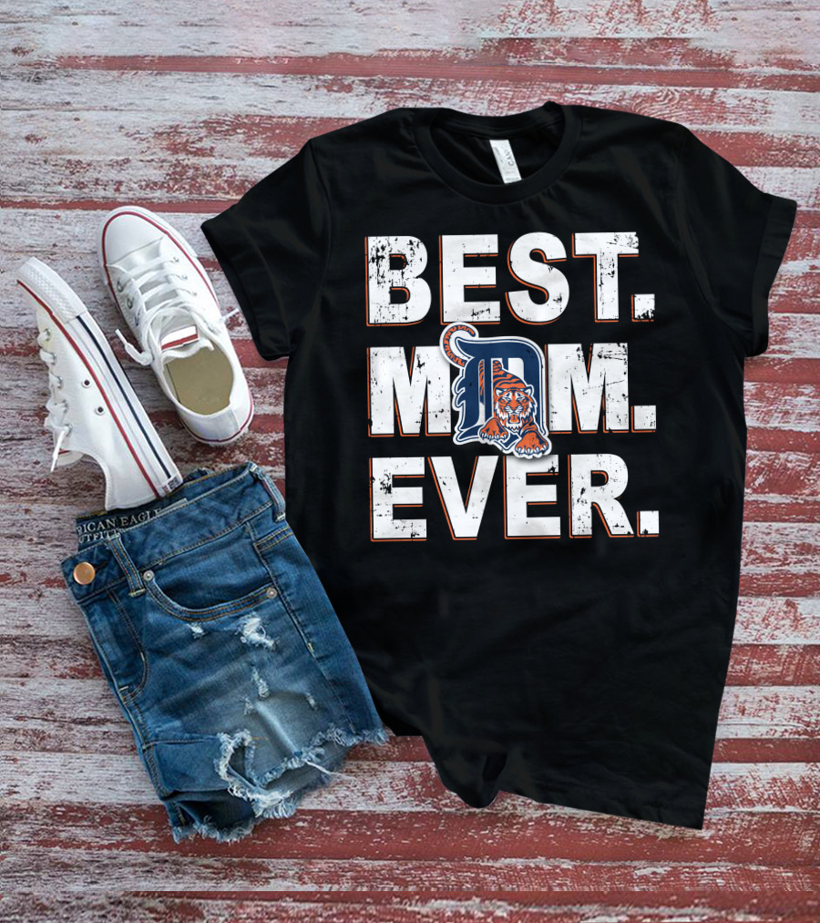 BEST MOM EVER Detroit Tigers T-Shirt